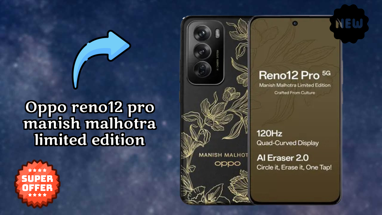 OPPO Reno12 Pro Manish Malhotra Limited Edition Camera Quality: 50 MP Front Camera Selfie