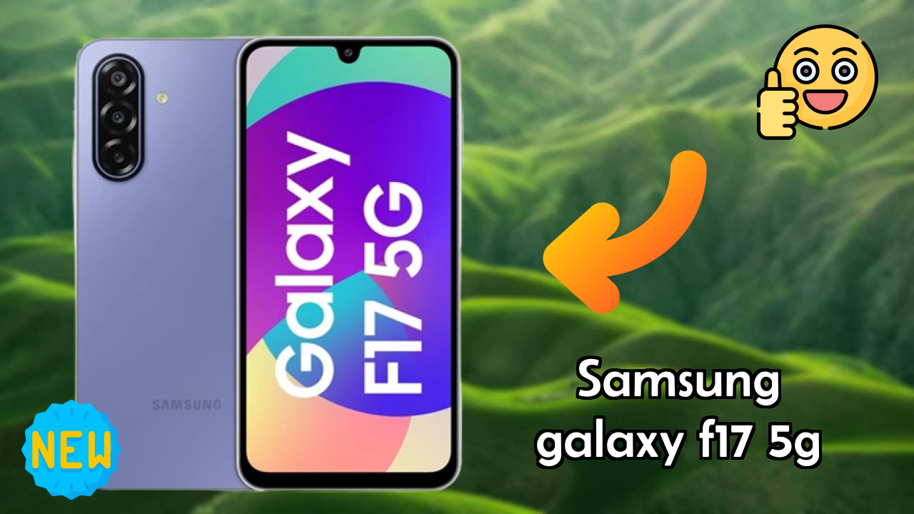 Samsung Galaxy F17 5G vs Samsung: Which Should You Choose?
