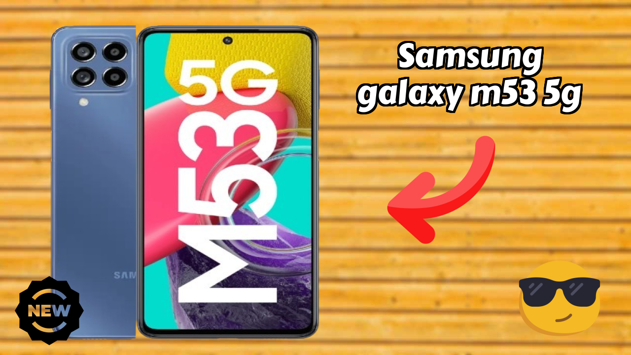 Samsung Galaxy M53 5G Price: ₹20,999 - Worth the Investment?