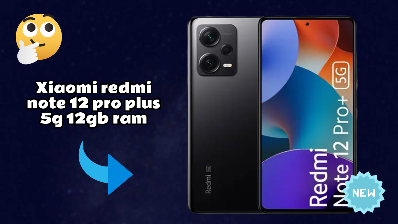 Xiaomi Redmi Note 12 Pro Plus 5G 12GB RAM Price: ₹22,704 - Complete Buying Guide
